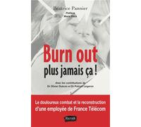 Burn out, plus jamais ça ! - Béatrice Pannier - Fauves Eds - broché - Autobiographie