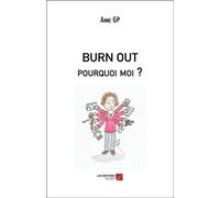 Burn Out, Pourquoi Moi ?