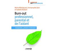 Burn-out professionnel, parental et de l'aidant: Comprendre, prévenir et intervenir