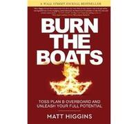 Burn the Boats by Matt Higgins Hardcover Book Matt Higgins (Auteur)