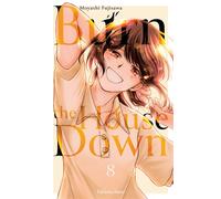 Burn the House Down - Tome 8 (VF) - Moyashi Fujisawa - Akata - broché - Manga