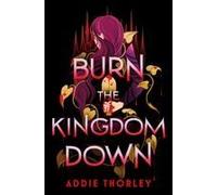 Burn The Kingdom Down