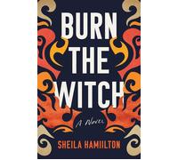 Burn the Witch A Novel - Sheila Hamilton - She Writes Press - ebook (ePub) - Livre