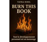Burn this book: Tout le développement personnel est un mensonge