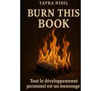 Burn this book: Tout le développement personnel est un mensonge