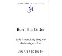 Burn This Letter: Love and Trouble in a Marriage of Four