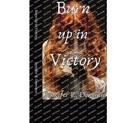 Burn Up in Victory