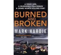 Burned & Broken Mark Hardie, (Auteur)