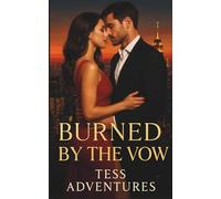Burned By the Vow: She signed the contract to save her family. He made her want more than just to deal.