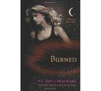 Burned, House of Night Novels Kristin Cast, P. C. Cast (Auteur)