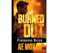 Burned Out: A Steamy Contemporary Firefighter Rescue Alpha Male Workplace Romance