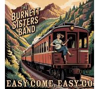 Burnett Sisters Band - Easy Come, Easy Go [Compact Discs]