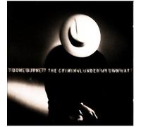Burnett, T-Bone - Criminal Under My Own Hat