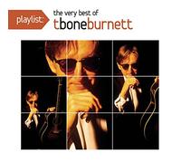 Burnett T Bone - Playlist: the Very Best of