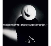 Burnett, T Bone - The Criminal Under My Own Hat