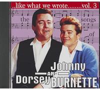 Burnette, Johnny & Dorsey - Like What We Wrote, 3-Songs of J & d Burnette [Import]
