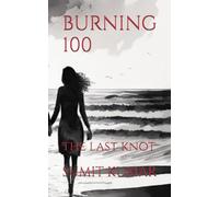 burning 100: the last knot
