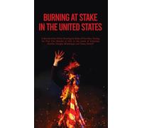 Burning At Stake In The United States Hardcover