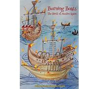 Burning Boats : The Birth of Muslim Spain, Simpson-Urrutia, Julia Juwairiah,