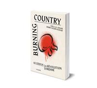 Burning country Au cœur de la révolution syrienne - Leila Al-Shami - L'echappee - broché - Guide