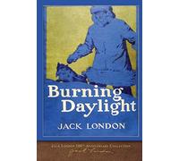 Burning Daylight: 100th Anniversary Collection