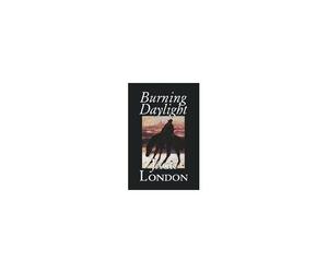 Burning Daylight By Jack London, Fiction, Classics