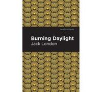 Burning Daylight by Jack London Jack London (Auteur)