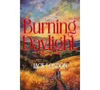 Burning Daylight: Rebirth Special Edition | Annotated