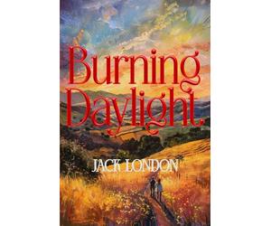 Burning Daylight: Rebirth Special Edition | Annotated