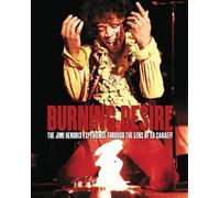 Burning Desire - The Jimi Hendrix Experience Through The Lens Of Ed Caraeff