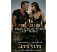 Burning Desires:: Craving For My Father's Best Friend Book 2