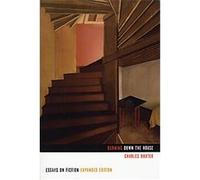 Burning Down the House Charles Baxter (Auteur)