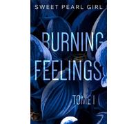 Burning Feelings - Tome 1
