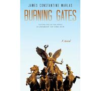 BURNING GATES: Volume One of the series A Chariot to the Sun