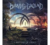 Burning Ground - Last Day of Light [Import]
