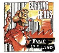 Burning Heads - Fear is a Liar [Import]