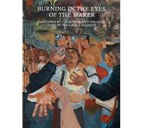 Burning in the Eyes of the Maker Celeste Dupuy-Spencer (Auteur), Nina MacLaughlin (Auteur)