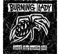 Burning Lady - Until The Walls Fall [Import]