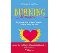 Burning Love Le journal pour brûler d'amour... sans se brûler les ailes - Jérôme Oliveira - Eyrolles - broché - Guide