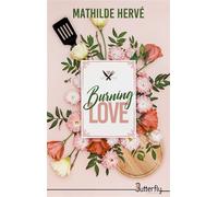 Burning love - Mathilde Hervé - Butterfly Eds - broché - Roman