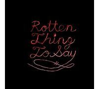 Burning Love - Rotten Thing to Say