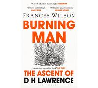 Burning Man: The Ascent of DH Lawrence