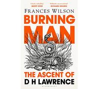 Burning Man: The Ascent of DH Lawrence
