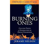 [(Burning Ones : Calling Forth a Generation of Dread Champions)] [By (author) Jerame Nelson] published on (September, 2011)
