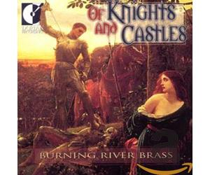 Burning River Brass - Of Knights & Castles