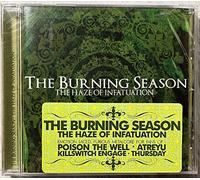 Burning Season, the - The Haze of Infatuation [Import]