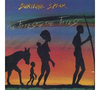 Burning Spear - Fittest Of The Fittest
