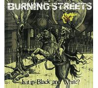 Burning Streets - is It in Black and White [Import]