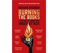 Burning the Books RADIO 4 BOOK OF THE WEEK by Richard Ovenden Richard Ovenden (Auteur)