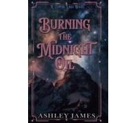 Burning The Midnight Oil Paperback Book By Ashley James
